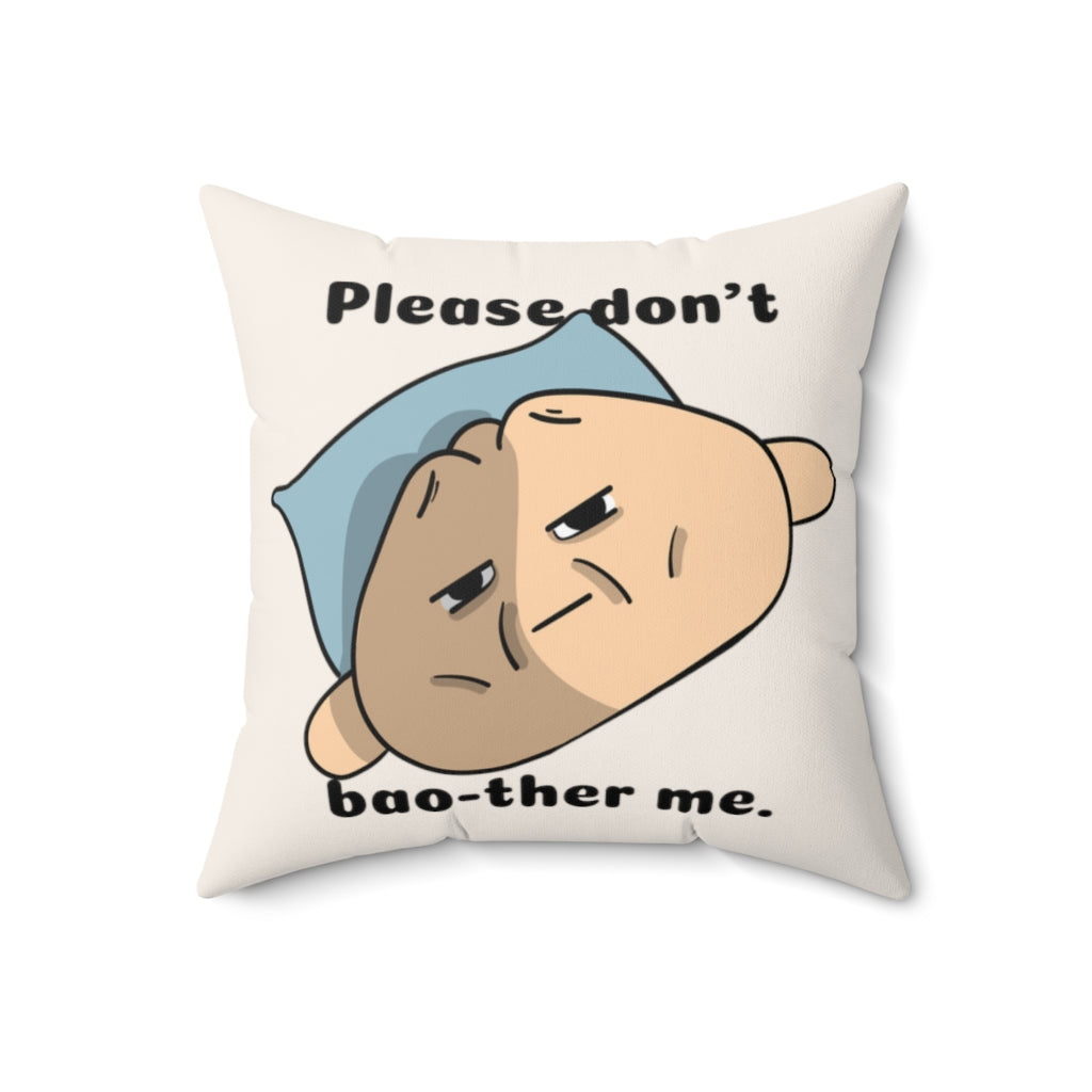 Please dont Bother me pillow